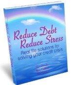 Reduce Debt, Reduce Stress: Real Life Solutions for Your Credit Crisis